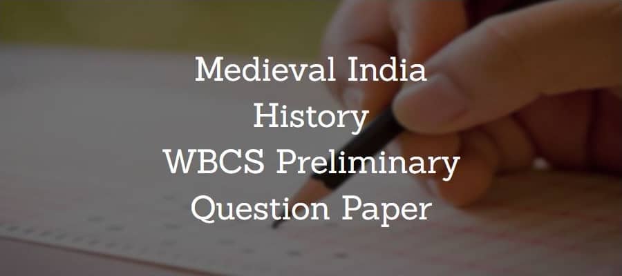 Medieval Indian History WBCS Preliminary Question Paper