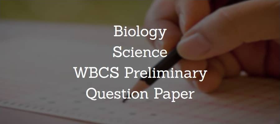 Biology Science  WBCS Preliminary Question Paper