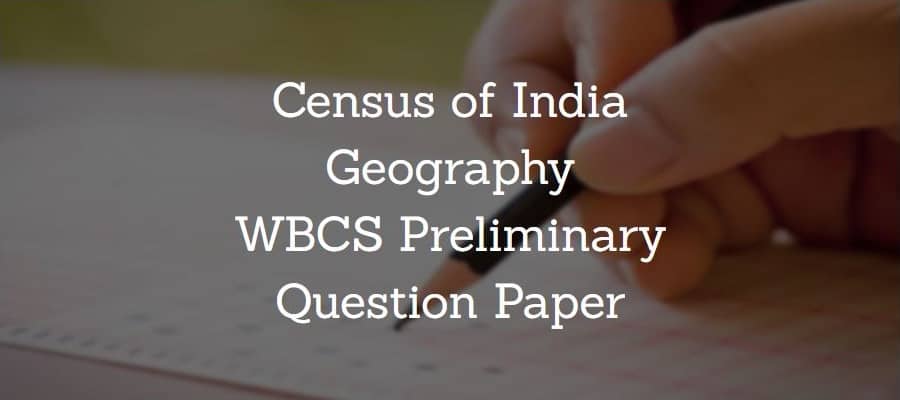 Census of India Geography WBCS Preliminary Question Paper