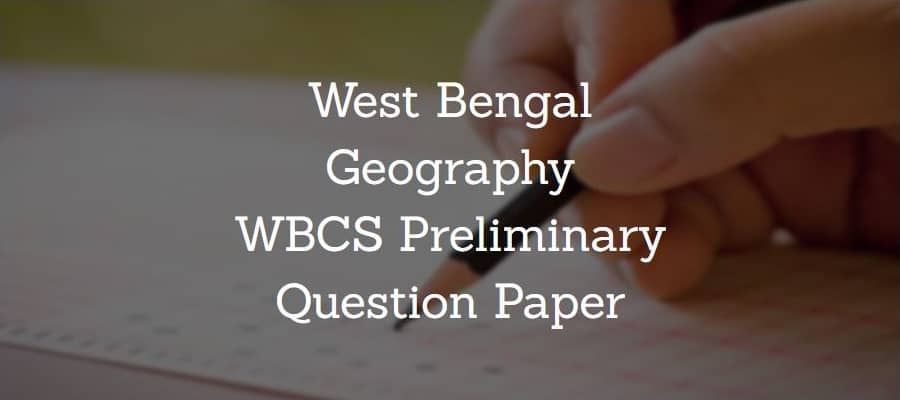 West Bengal Geography WBCS Preliminary Question Paper