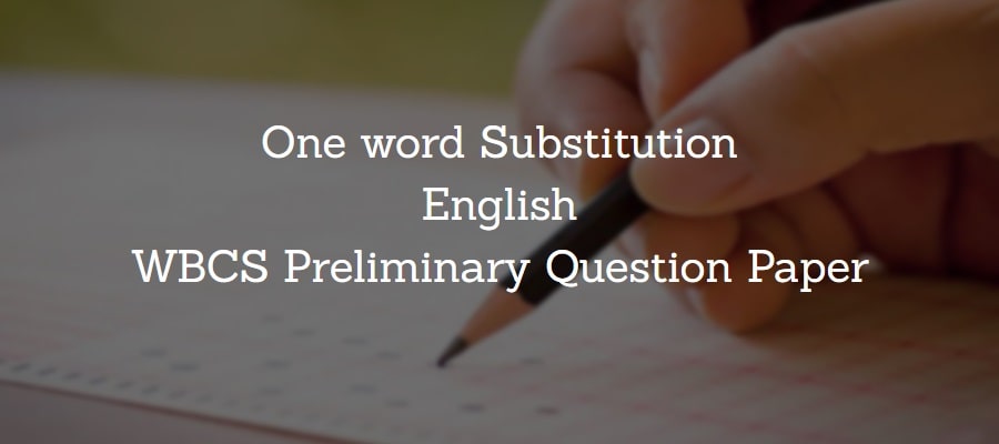 One word Substitution English WBCS Preliminary Question Paper