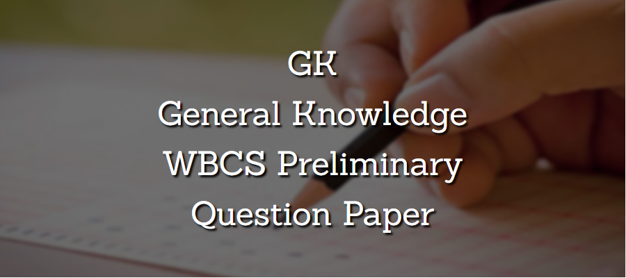 General Knowledge WBCS Preliminary Question Paper