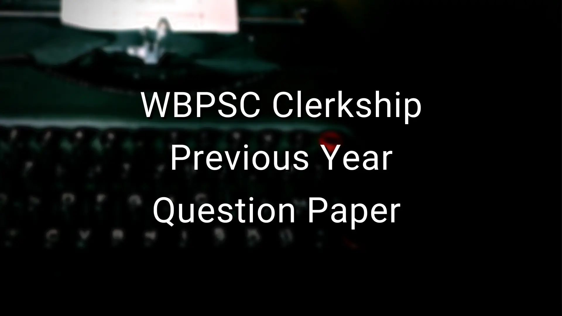 WBPSC Clerkship Question Paper Subject Wise