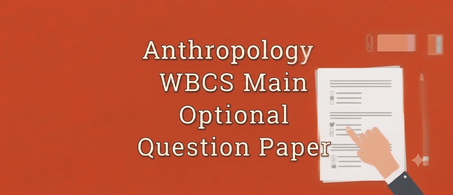 Anthropology WBCS Main Optional Question Paper