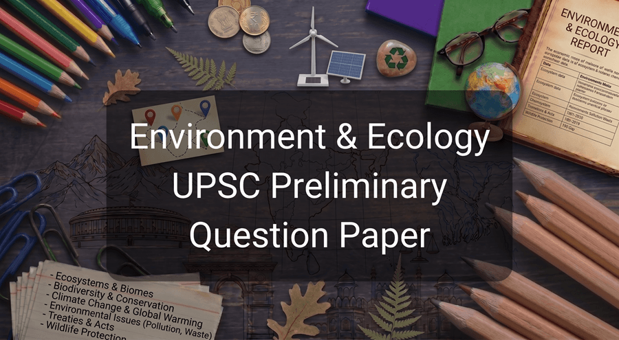Environment & Ecology - UPSC preliminary Question Paper