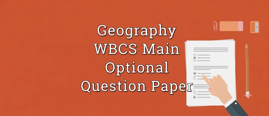 Geography WBCS main optional question paper