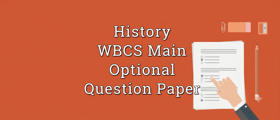 History WBCS main optional question paper