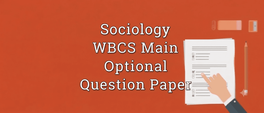 Sociology WBCS Main Optional Question Paper