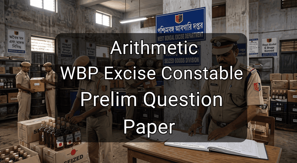Arithmetic WBP Excise Constable Prelim Question Paper