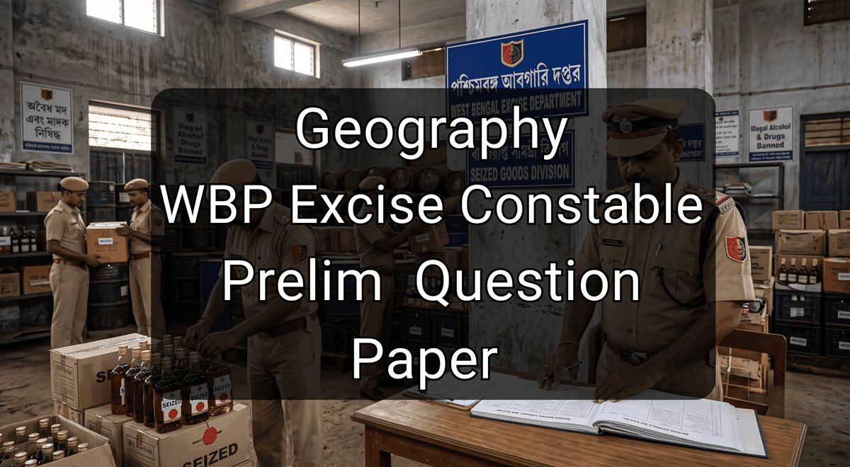 Geography WBP Excise Constable Prelim Question Paper