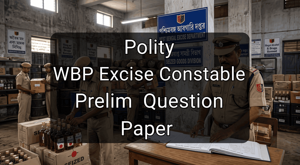 Polity WBP Excise Constable Prelim Question Paper