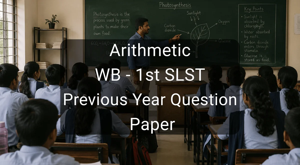 Arithmetic WB - 1st SLST 2026 (Group: D) Previous year question paper